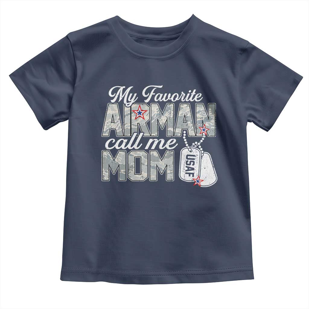 Proud Air Force Family Toddler T Shirt My Favorite Airman Calls Me Mom TS10 Navy Print Your Wear