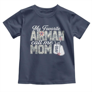 Proud Air Force Family Toddler T Shirt My Favorite Airman Calls Me Mom TS10 Navy Print Your Wear
