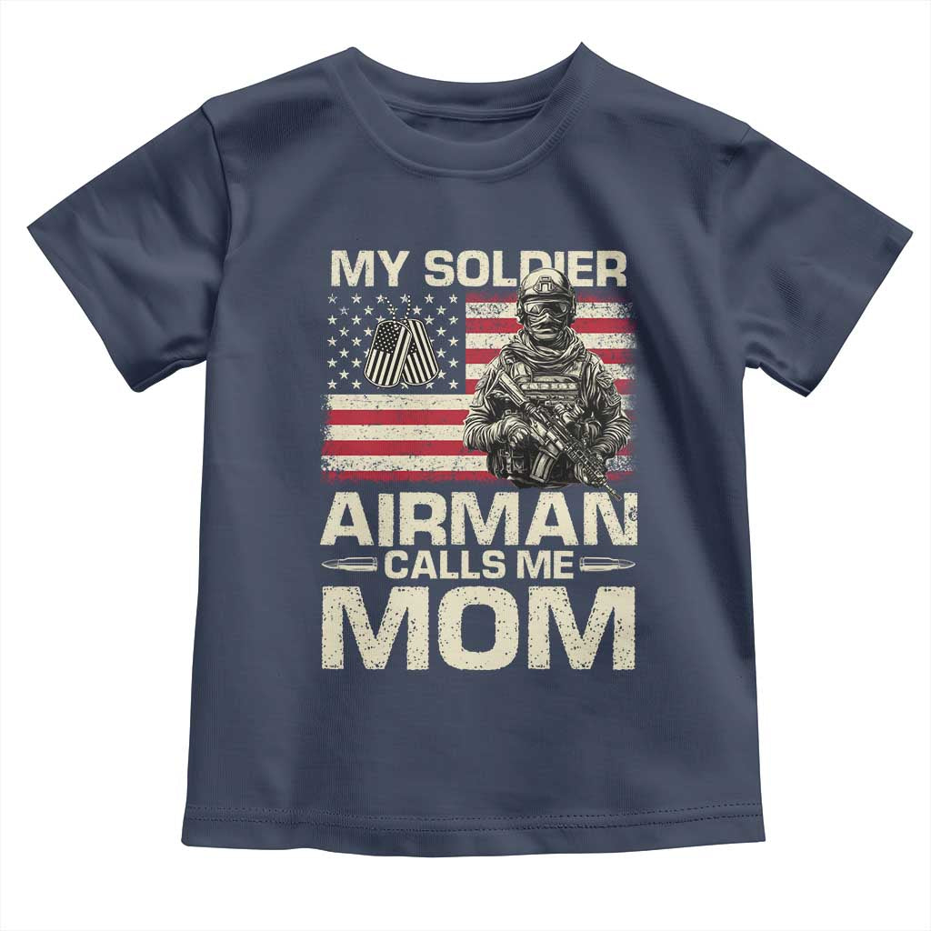 Proud Air Force Mom Toddler T Shirt My Soldier Airman Calls Me Mom US Flag TS10 Navy Print Your Wear
