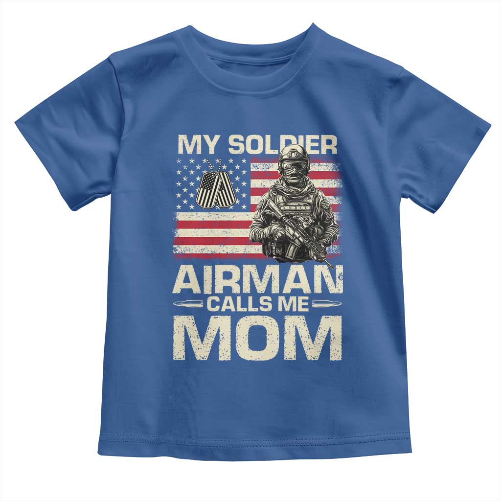 Proud Air Force Mom Toddler T Shirt My Soldier Airman Calls Me Mom US Flag TS10 Royal Blue Print Your Wear