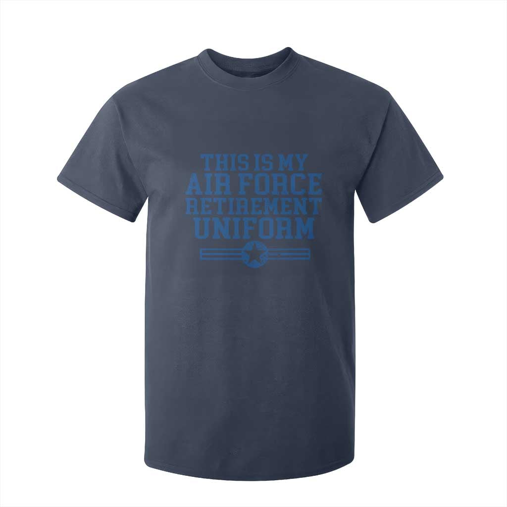 Veteran US Air Force T Shirt For Kid This Is My Retirement Uniform TS10 Navy Print Your Wear