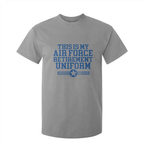 Veteran US Air Force T Shirt For Kid This Is My Retirement Uniform TS10 Sport Gray Print Your Wear
