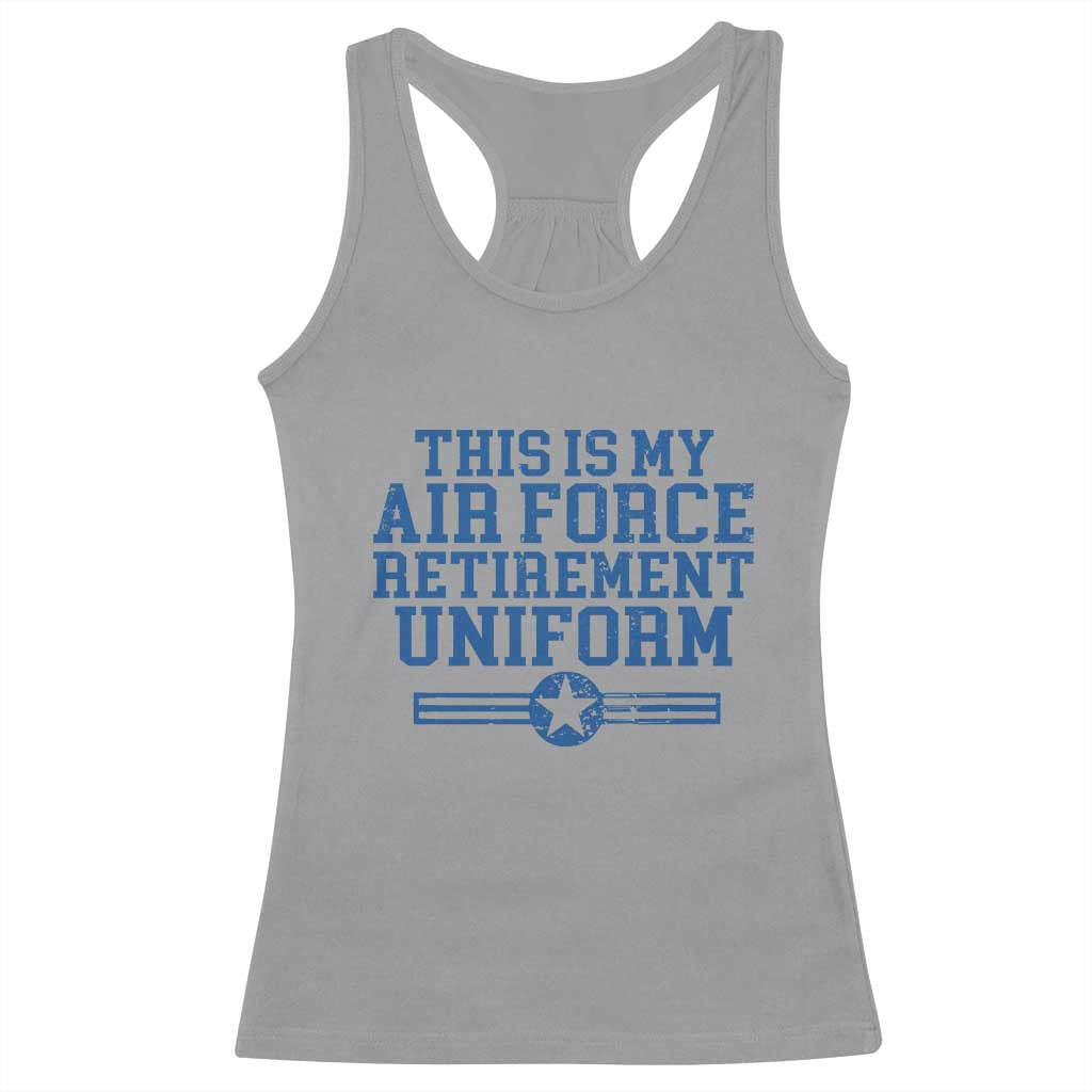 Veteran US Air Force Racerback Tank Top This Is My Retirement Uniform TS10 Sport Gray Print Your Wear