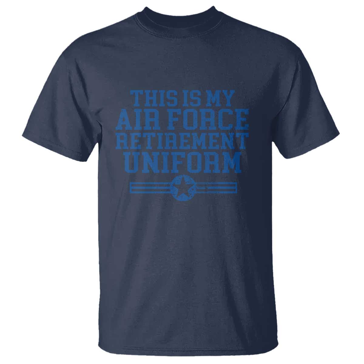 Veteran US Air Force T Shirt This Is My Retirement Uniform TS10 Navy Print Your Wear