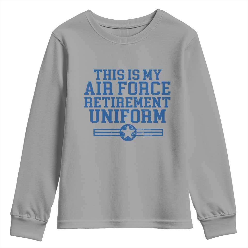 Veteran US Air Force Youth Sweatshirt This Is My Retirement Uniform TS10 Sport Gray Print Your Wear