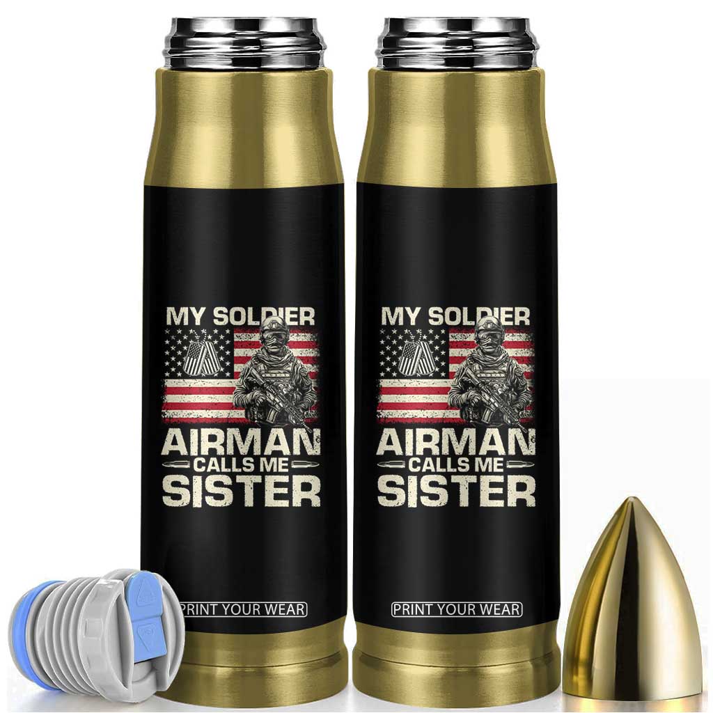 Proud Air Force Sister Bullet Tumbler My Soldier Airman Calls Me Sister US Flag TS10 Black Print Your Wear
