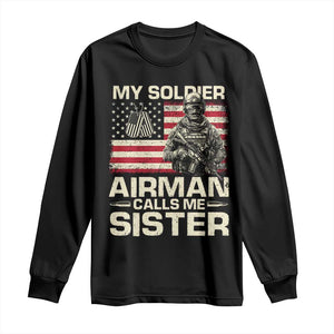 Proud Air Force Sister Long Sleeve Shirt My Soldier Airman Calls Me Sister US Flag TS10 Black Print Your Wear