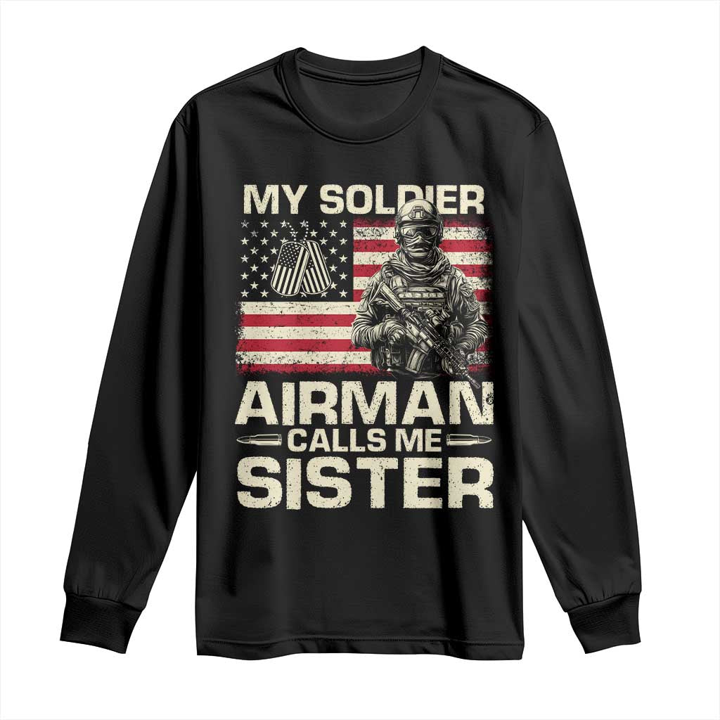 Proud Air Force Sister Long Sleeve Shirt My Soldier Airman Calls Me Sister US Flag TS10 Black Print Your Wear