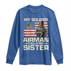 Proud Air Force Sister Long Sleeve Shirt My Soldier Airman Calls Me Sister US Flag TS10 Royal Blue Print Your Wear