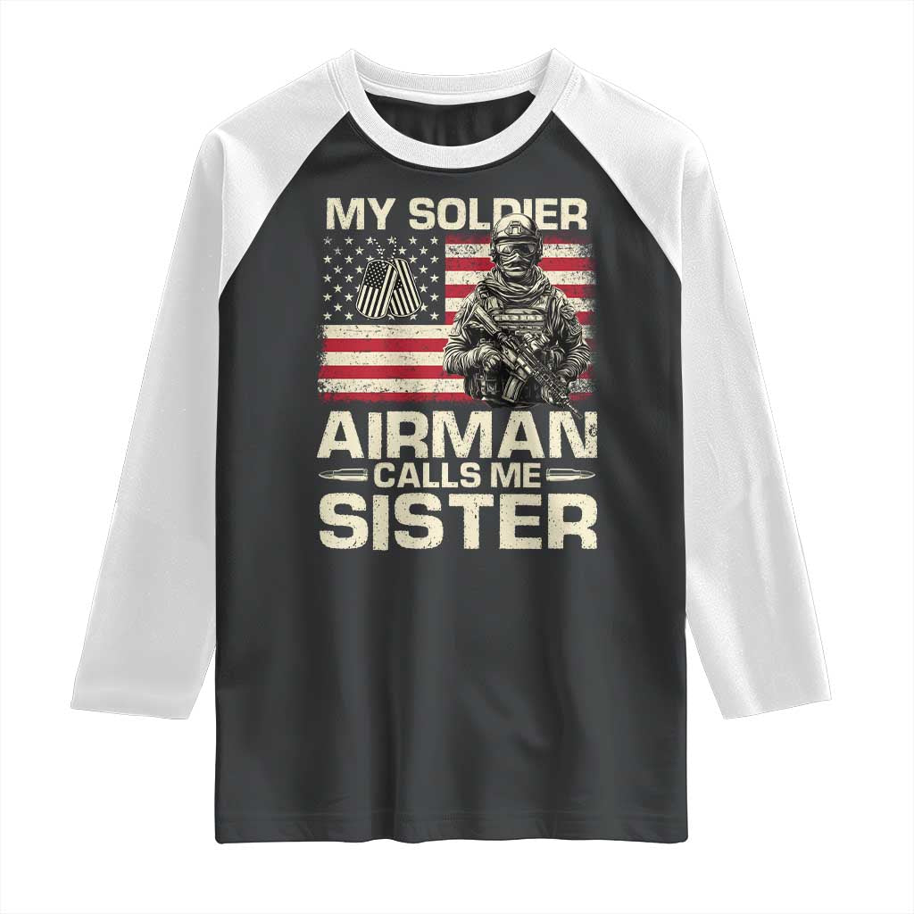 Proud Air Force Sister Raglan Shirt My Soldier Airman Calls Me Sister US Flag TS10 Black White Print Your Wear