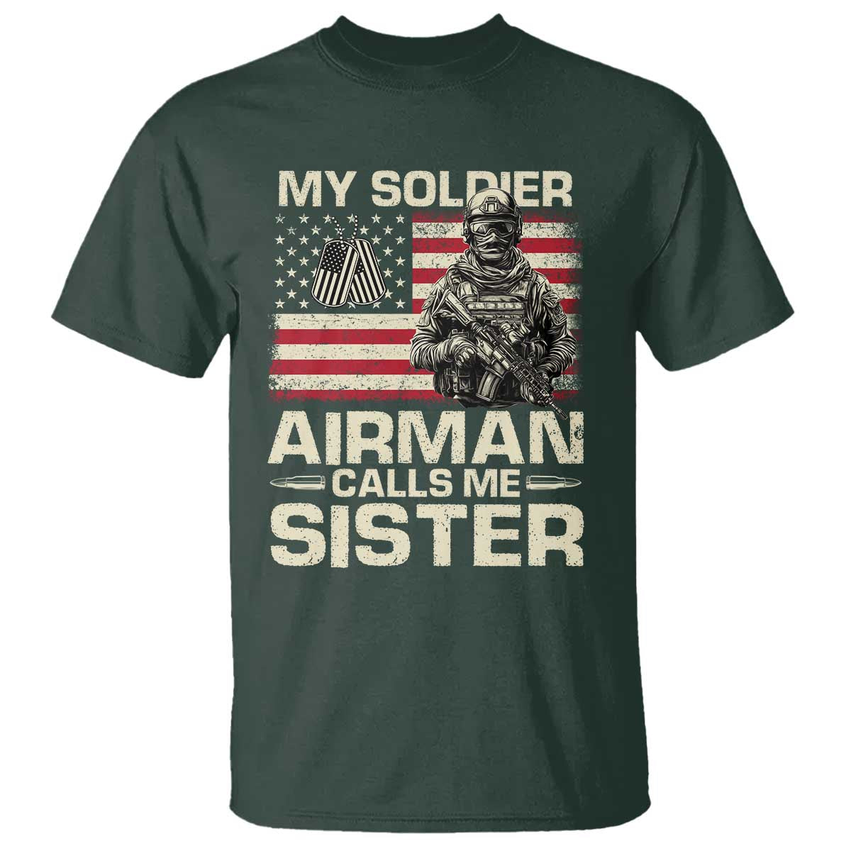 Proud Air Force Sister T Shirt My Soldier Airman Calls Me Sister US Flag TS10 Dark Forest Green Print Your Wear