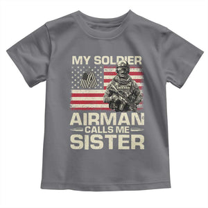 Proud Air Force Sister Toddler T Shirt My Soldier Airman Calls Me Sister US Flag TS10 Charcoal Print Your Wear