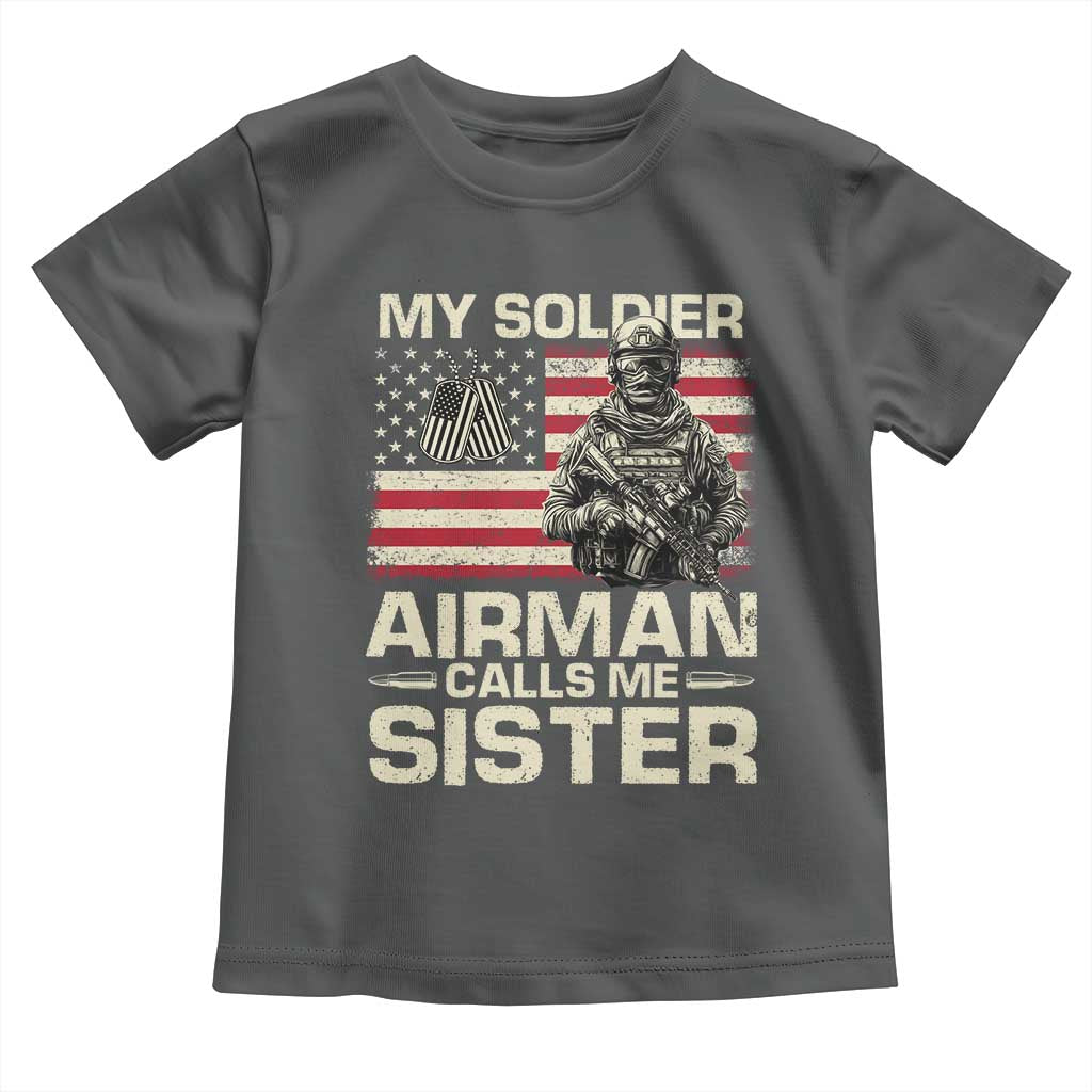 Proud Air Force Sister Toddler T Shirt My Soldier Airman Calls Me Sister US Flag TS10 Dark Heather Print Your Wear