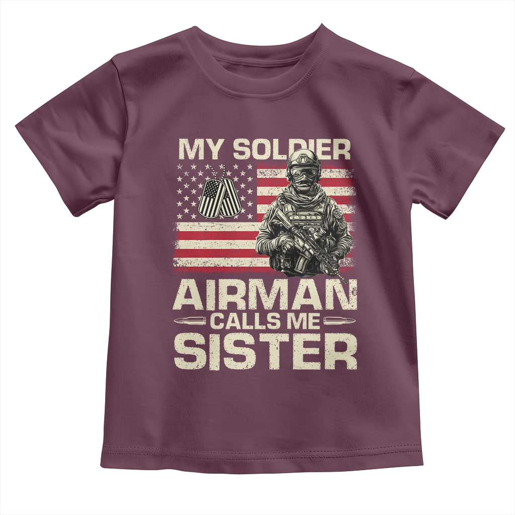 Proud Air Force Sister Toddler T Shirt My Soldier Airman Calls Me Sister US Flag TS10 Maroon Print Your Wear