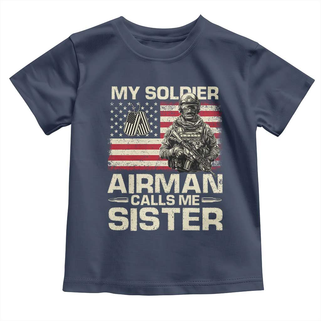 Proud Air Force Sister Toddler T Shirt My Soldier Airman Calls Me Sister US Flag TS10 Navy Print Your Wear