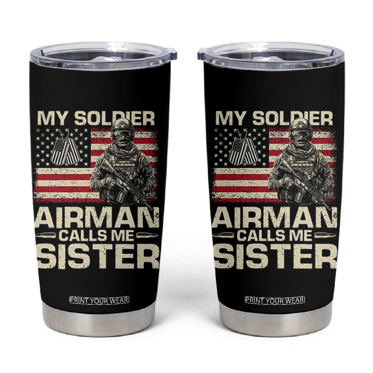 Proud Air Force Sister Tumbler Cup My Soldier Airman Calls Me Sister US Flag TS10 Black Print Your Wear