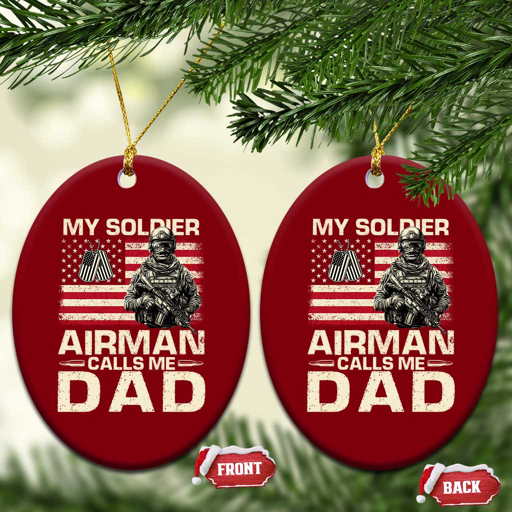 Proud Air Force Dad Ceramic Ornament My Soldier Airman Calls Me Dad US Flag TS10 Print Your Wear