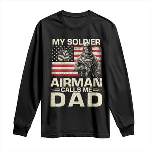 Proud Air Force Dad Long Sleeve Shirt My Soldier Airman Calls Me Dad US Flag TS10 Black Print Your Wear