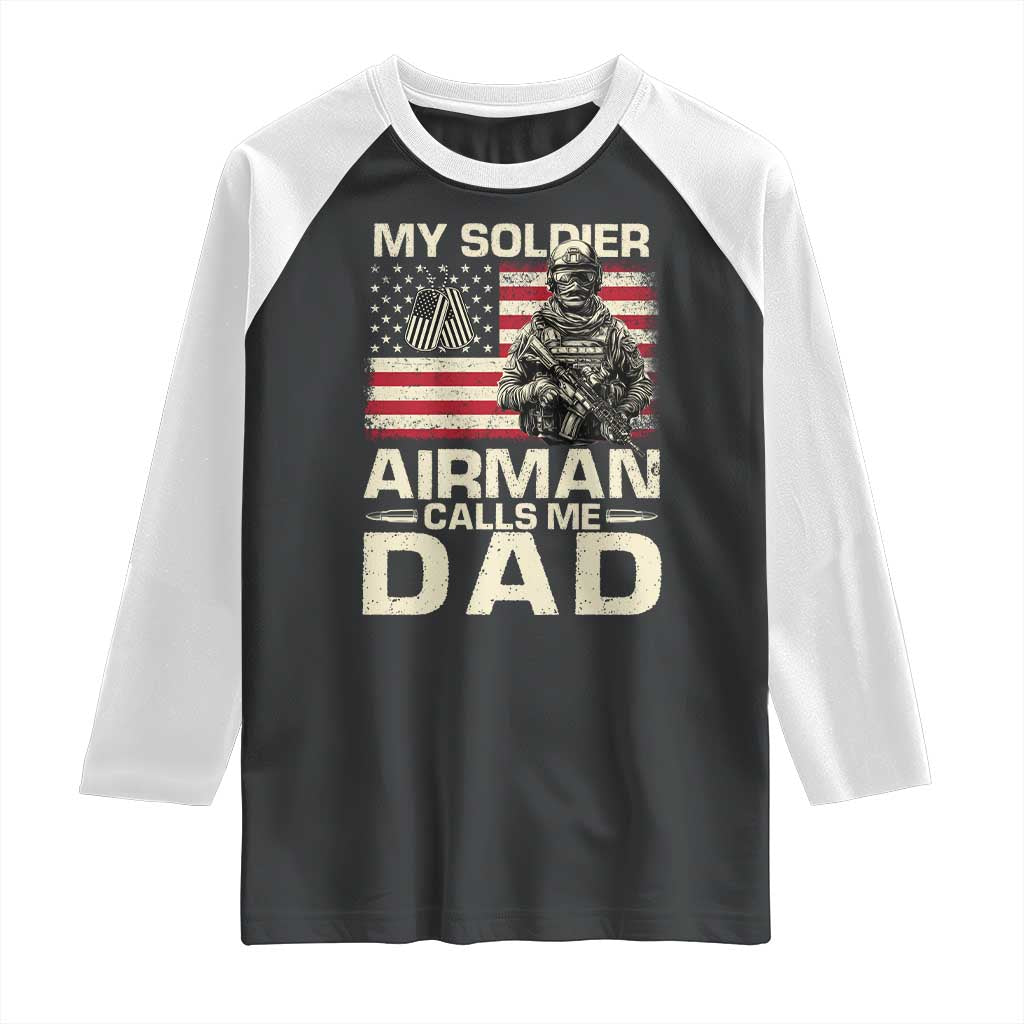 Proud Air Force Dad Raglan Shirt My Soldier Airman Calls Me Dad US Flag TS10 Black White Print Your Wear