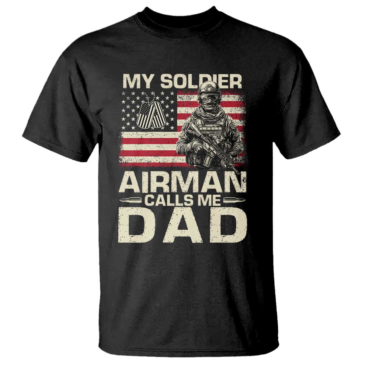 Proud Air Force Dad T Shirt My Soldier Airman Calls Me Dad US Flag TS10 Black Print Your Wear