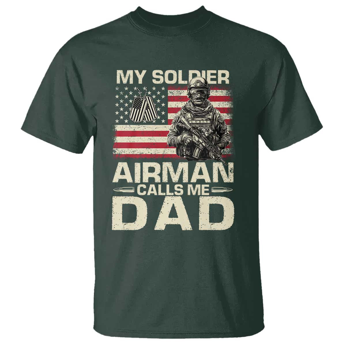 Proud Air Force Dad T Shirt My Soldier Airman Calls Me Dad US Flag TS10 Dark Forest Green Print Your Wear