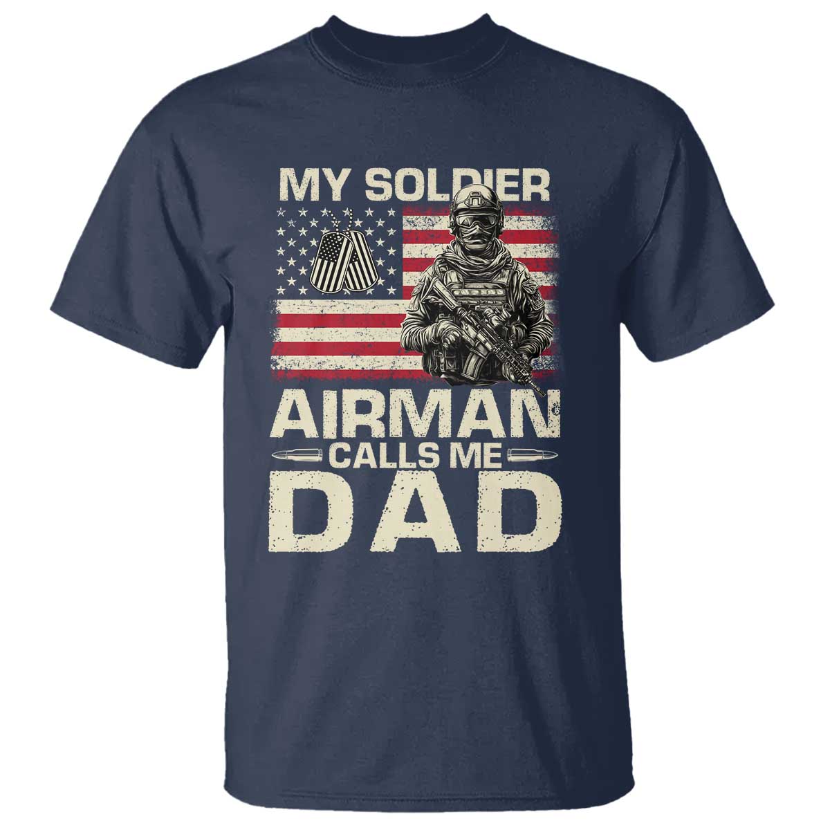 Proud Air Force Dad T Shirt My Soldier Airman Calls Me Dad US Flag TS10 Navy Print Your Wear