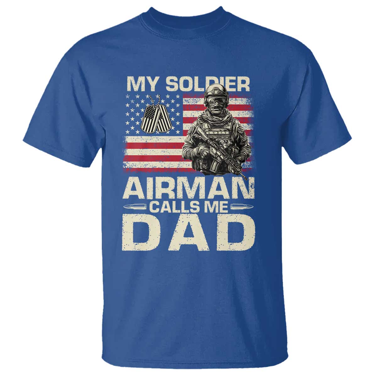 Proud Air Force Dad T Shirt My Soldier Airman Calls Me Dad US Flag TS10 Royal Blue Print Your Wear