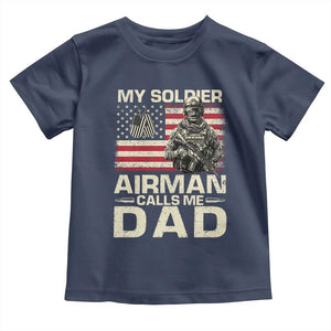 Proud Air Force Dad Toddler T Shirt My Soldier Airman Calls Me Dad US Flag TS10 Navy Print Your Wear