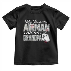 Proud Air Force Family Toddler T Shirt My Favorite Airman Calls Me Grandpa TS10 Black Print Your Wear