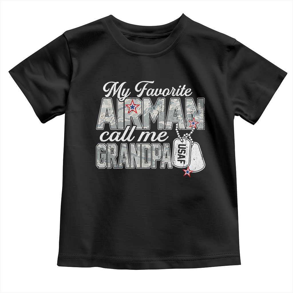 Proud Air Force Family Toddler T Shirt My Favorite Airman Calls Me Grandpa TS10 Black Print Your Wear