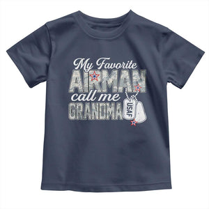 Proud Air Force Family Toddler T Shirt My Favorite Airman Calls Me Grandma TS10 Navy Print Your Wear