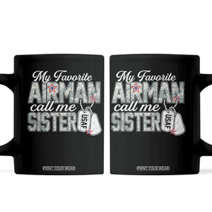 Proud Air Force Family Coffee Mug My Favorite Airman Calls Me Sister TS10 Black Print Your Wear