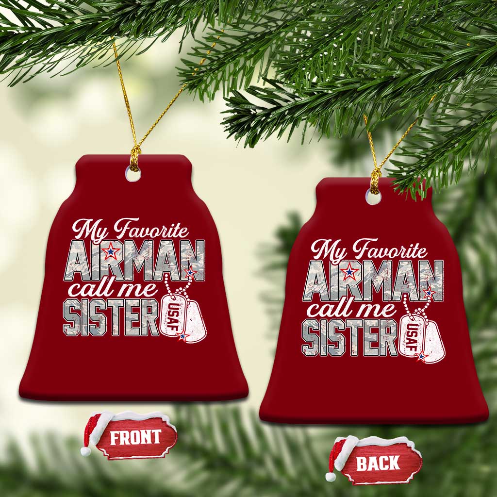 Proud Air Force Family Ceramic Ornament My Favorite Airman Calls Me Sister TS10 Print Your Wear