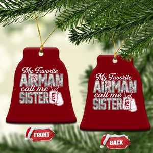 Proud Air Force Family Ceramic Ornament My Favorite Airman Calls Me Sister TS10 Print Your Wear