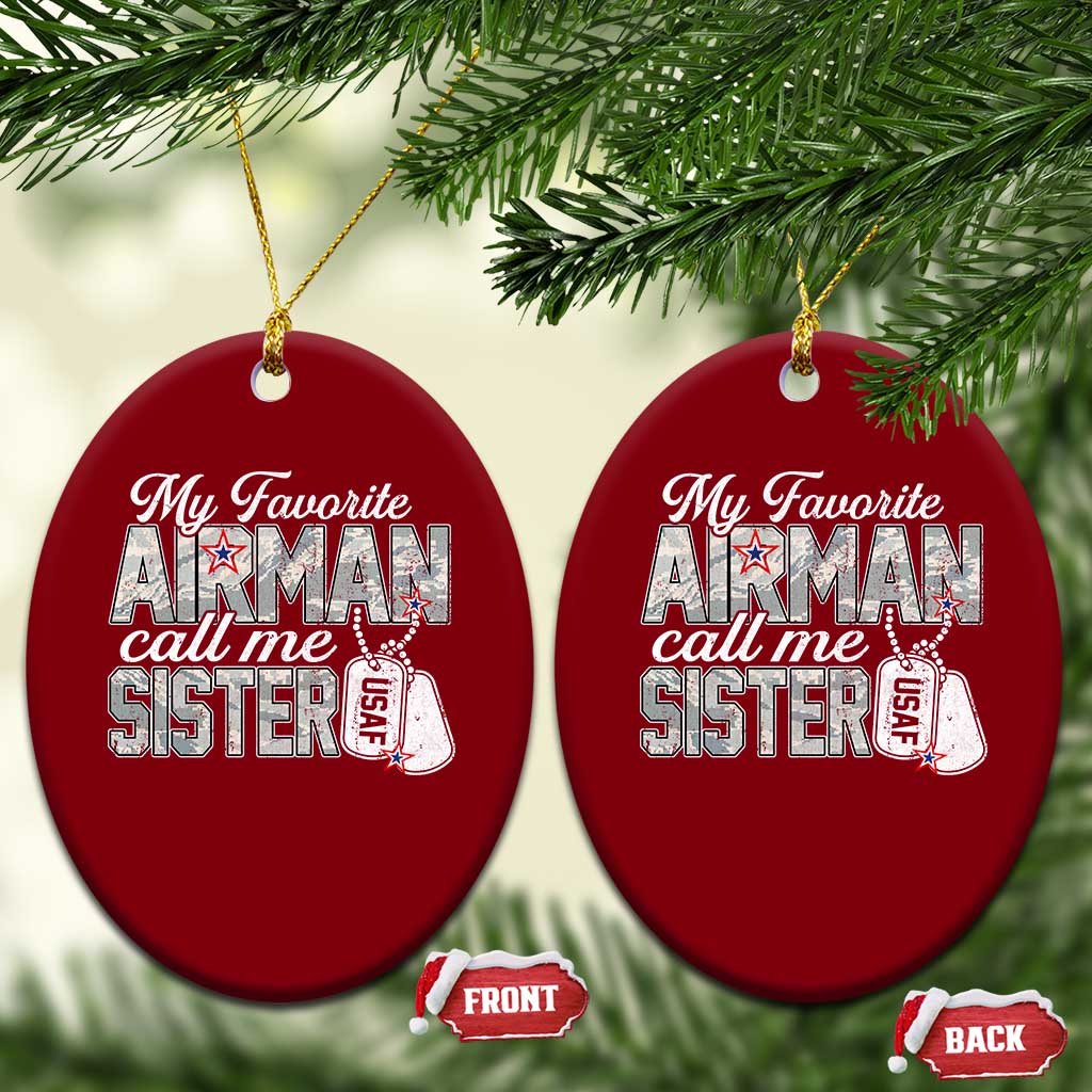Proud Air Force Family Ceramic Ornament My Favorite Airman Calls Me Sister TS10 Print Your Wear