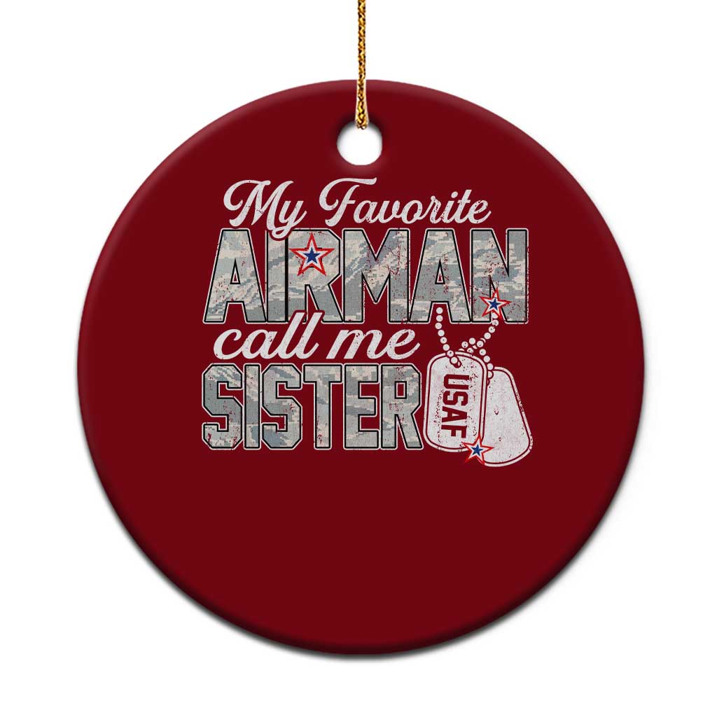 Proud Air Force Family Ceramic Ornament My Favorite Airman Calls Me Sister TS10 1pc Red Print Your Wear