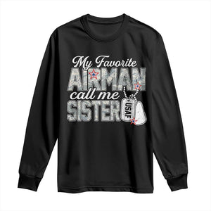 Proud Air Force Family Long Sleeve Shirt My Favorite Airman Calls Me Sister TS10 Black Print Your Wear