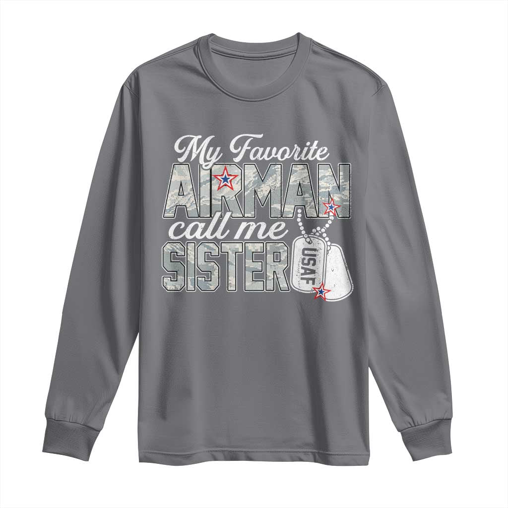 Proud Air Force Family Long Sleeve Shirt My Favorite Airman Calls Me Sister TS10 Charcoal Print Your Wear