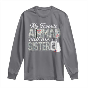 Proud Air Force Family Long Sleeve Shirt My Favorite Airman Calls Me Sister TS10 Charcoal Print Your Wear