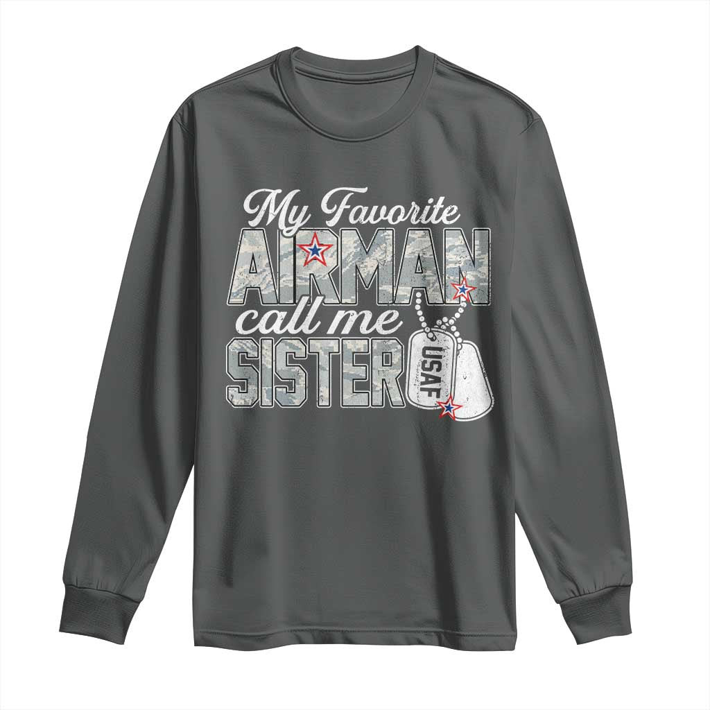 Proud Air Force Family Long Sleeve Shirt My Favorite Airman Calls Me Sister TS10 Dark Heather Print Your Wear