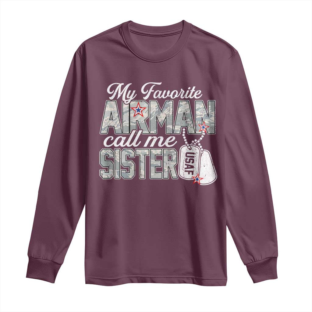 Proud Air Force Family Long Sleeve Shirt My Favorite Airman Calls Me Sister TS10 Maroon Print Your Wear
