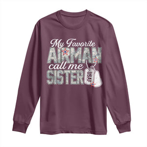 Proud Air Force Family Long Sleeve Shirt My Favorite Airman Calls Me Sister TS10 Maroon Print Your Wear