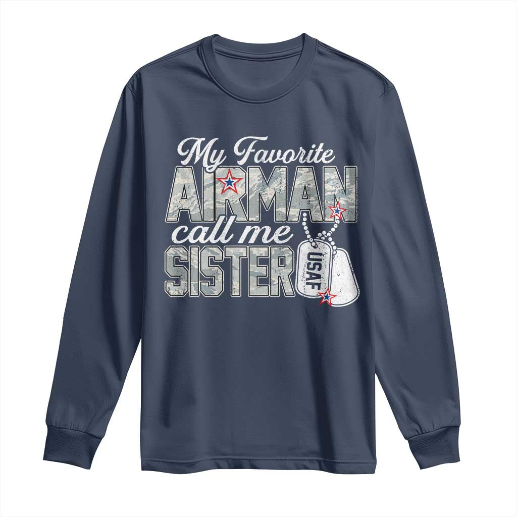 Proud Air Force Family Long Sleeve Shirt My Favorite Airman Calls Me Sister TS10 Navy Print Your Wear