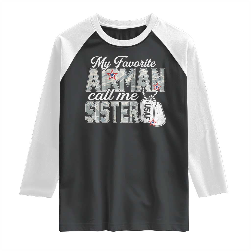 Proud Air Force Family Raglan Shirt My Favorite Airman Calls Me Sister TS10 Black White Print Your Wear