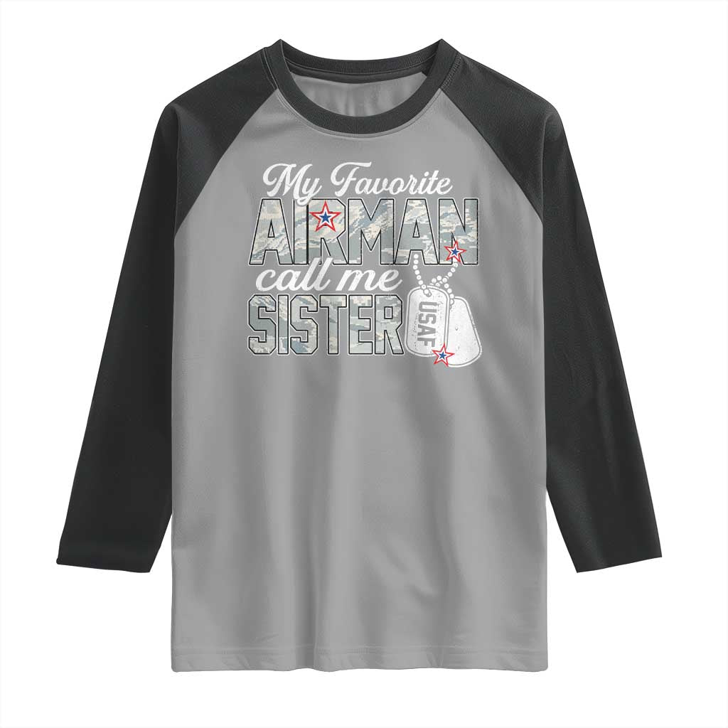 Proud Air Force Family Raglan Shirt My Favorite Airman Calls Me Sister TS10 Sport Gray Black Print Your Wear