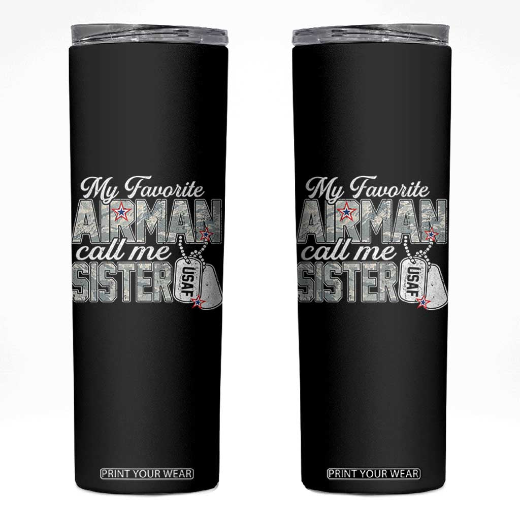 Proud Air Force Family Skinny Tumbler My Favorite Airman Calls Me Sister TS10 Black Print Your Wear