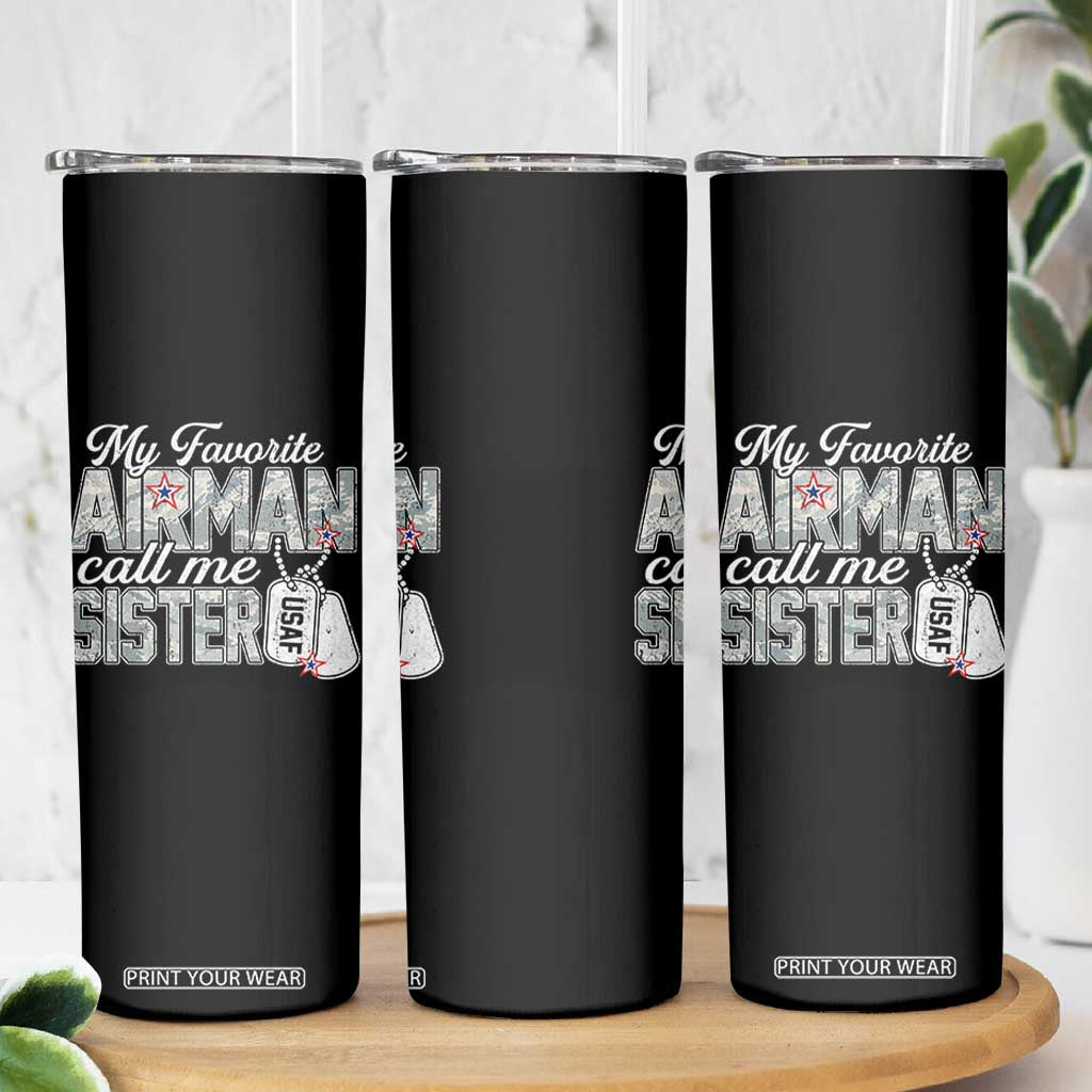 Proud Air Force Family Skinny Tumbler My Favorite Airman Calls Me Sister TS10 Print Your Wear