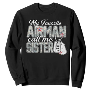 Proud Air Force Family Sweatshirt My Favorite Airman Calls Me Sister TS10 Black Print Your Wear