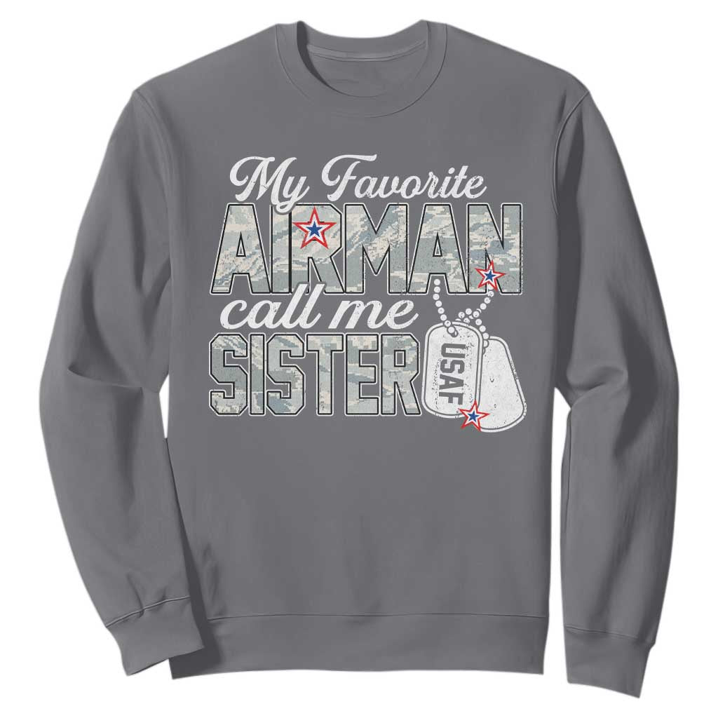 Proud Air Force Family Sweatshirt My Favorite Airman Calls Me Sister TS10 Charcoal Print Your Wear