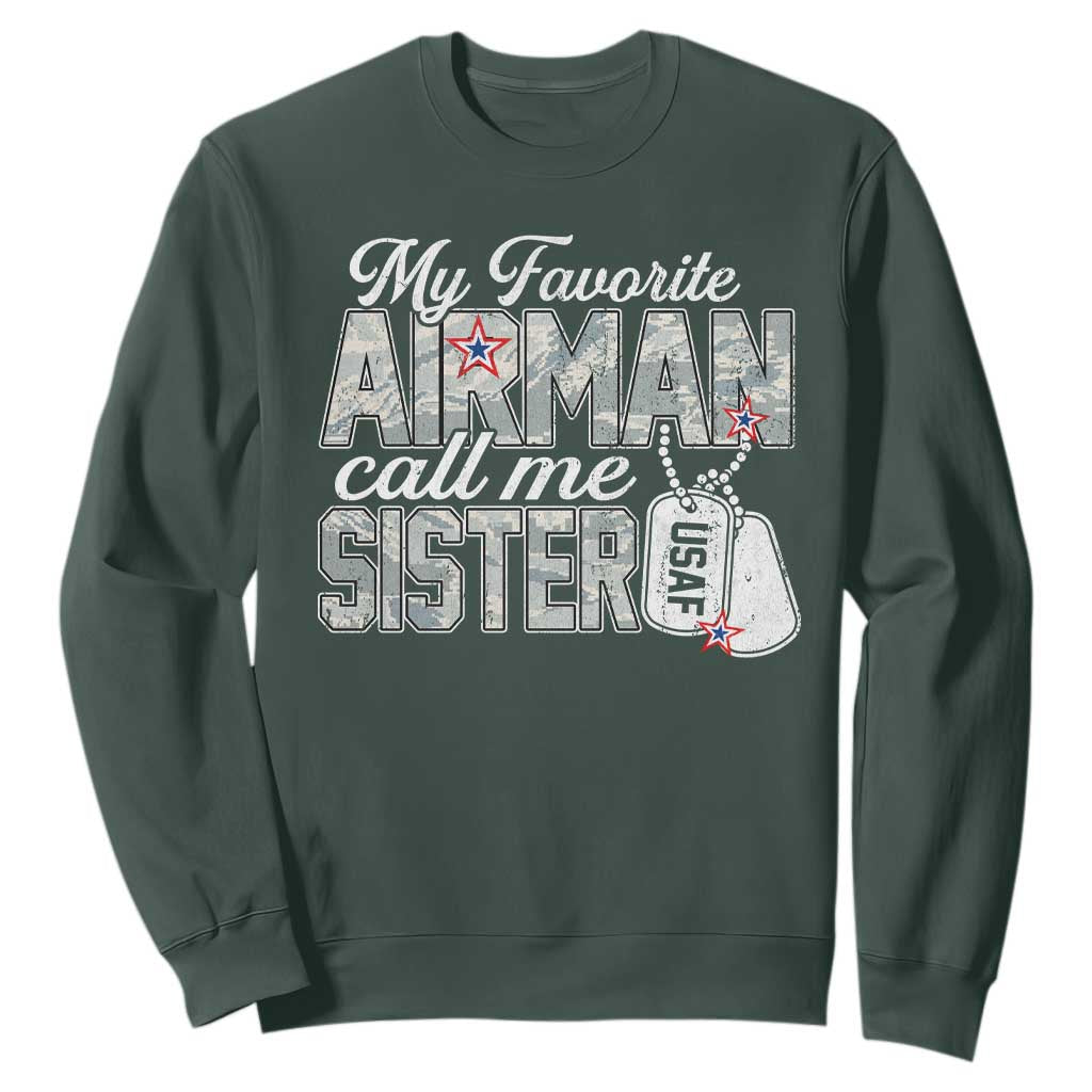 Proud Air Force Family Sweatshirt My Favorite Airman Calls Me Sister TS10 Dark Forest Green Print Your Wear